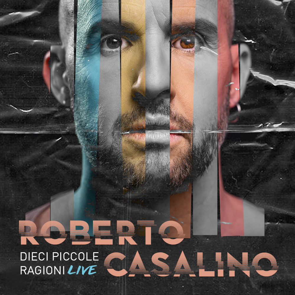 ROBERTO CASALINO annuncia DIECI PICCOLE RAGIONI, nuovo album e live